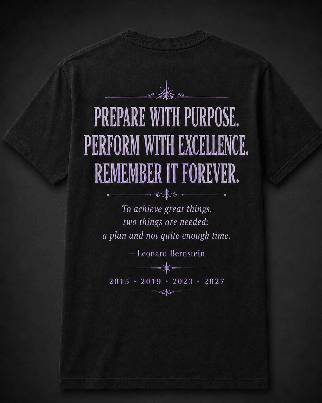 Back of the 2027 College Station High School Orchestra Carnegie Hall trip T-shirt featuring the trip motto, Leonard Bernstein quote, and Carnegie Hall trip years.